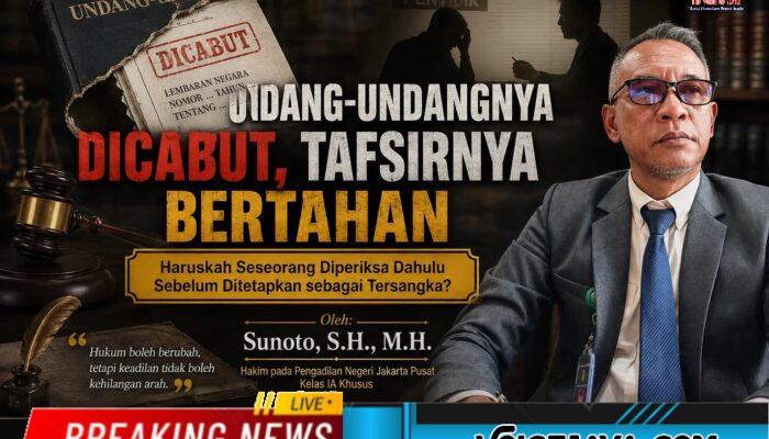 Haruskah Seseorang Diperiksa Dahulu Sebelum Ditetapkan sebagai Tersangka?